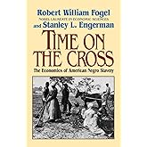 Time on the Cross: The Economics of American Slavery