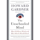 The Unschooled Mind: How Children Think and How Schools Should Teach