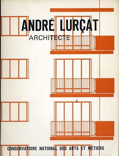 Download André Lurçat architecte : Trois études sur son oeuvre, un texte d'André Lurçat, inventaire des oeuvres PDF