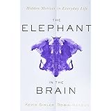 The Elephant in the Brain: Hidden Motives in Everyday Life