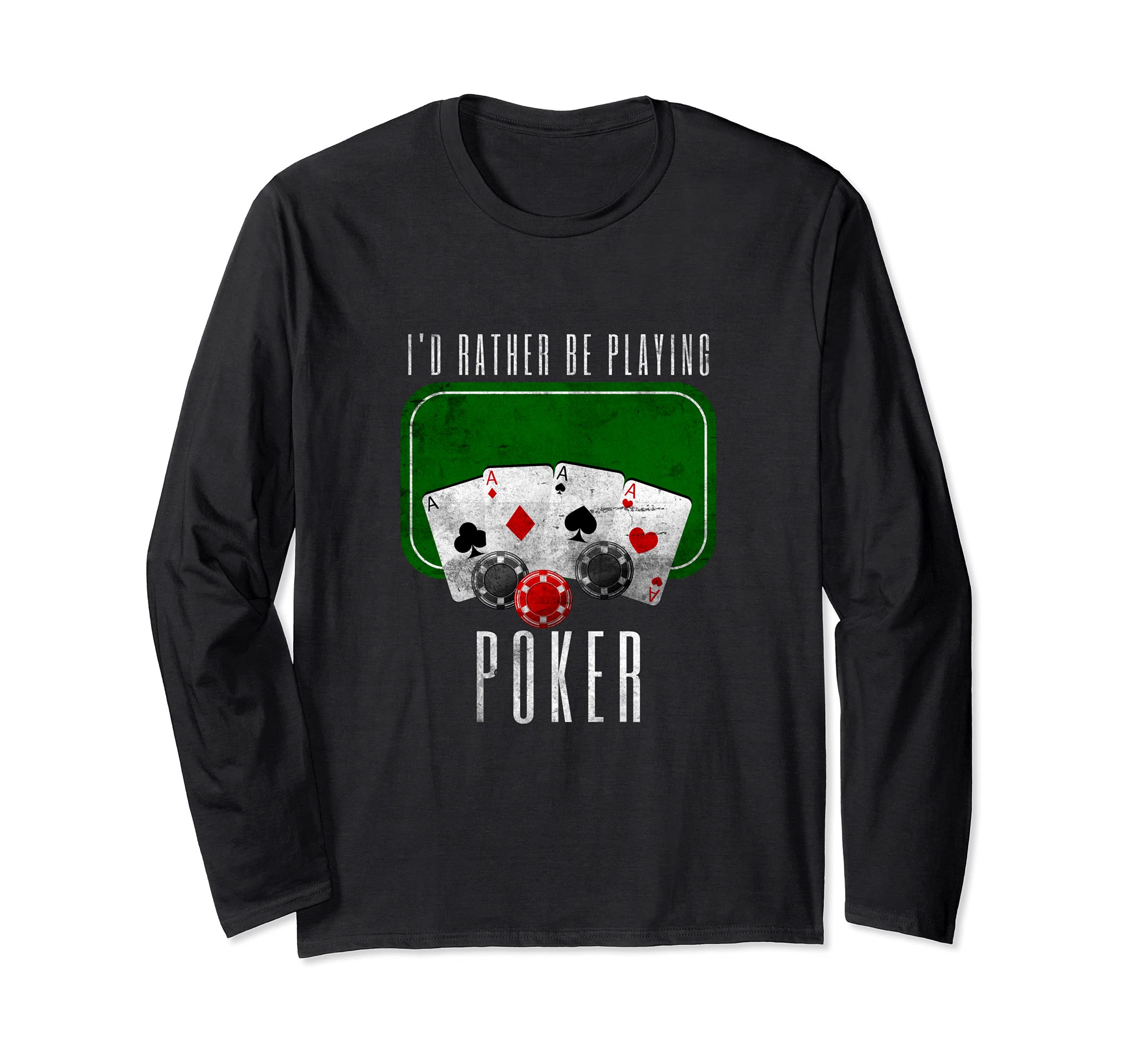 I'd Rather Be Playing Poker Funny Card Game Poker Long Sleeve T-Shirt