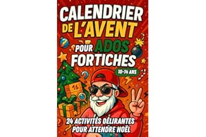 Calendrier de l'Avent pour Ados Fortiches: Casse-têtes, Énigmes, Jeux de Logique, Défis et Gags. 24 Activités Délirantes pour