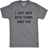 Mens I Just Hope Both Teams Have Fun T Shirt Funny Football Baseball Tee