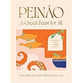Peináo: A Greek Feast for All: Recipes to Feed Hungry Guests