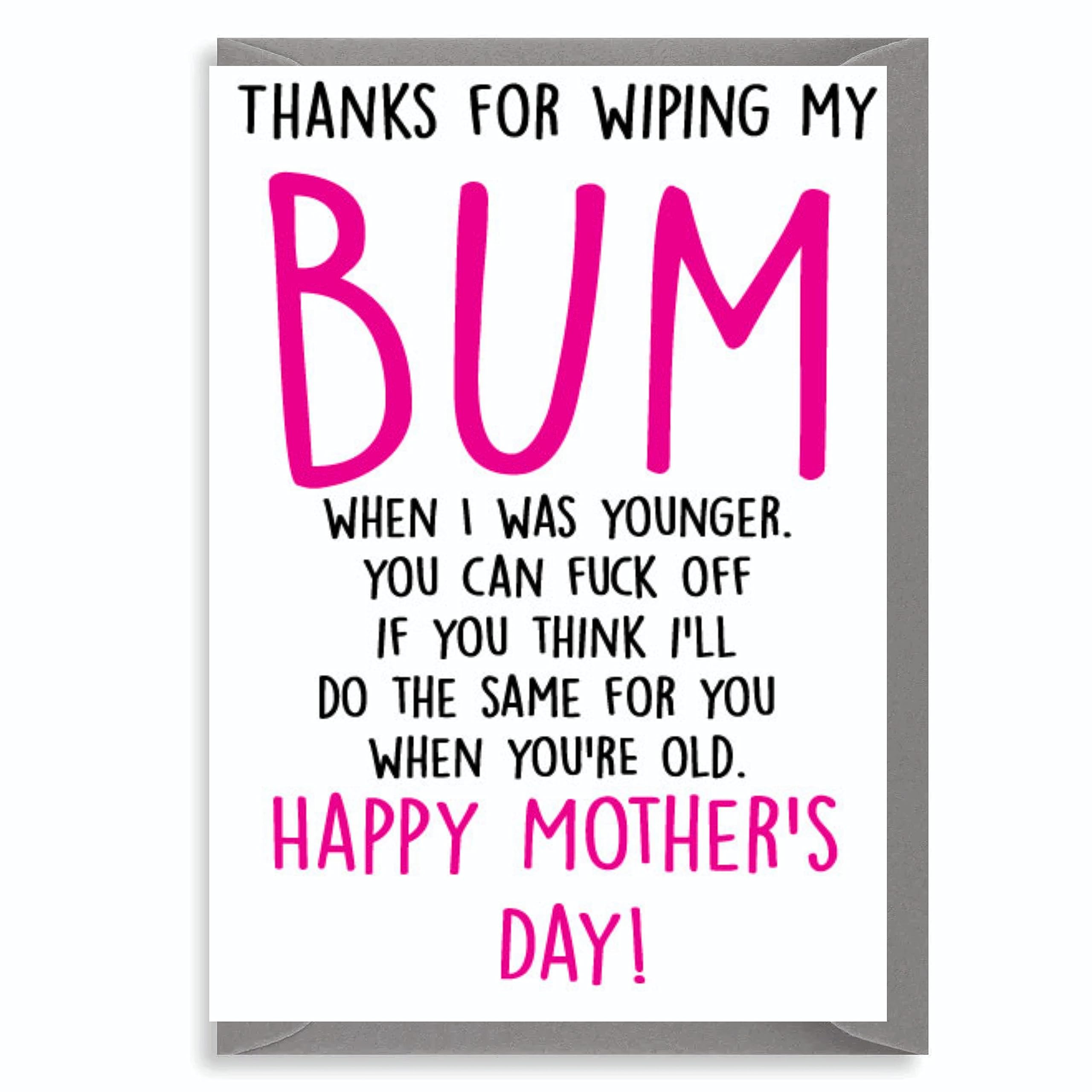 Funny Mother's Day Card - Cheeky and Rude Greeting Card for Mum, Mummy, or Stepmother - Thank You for Wiping My Bum - 5 x 7 Inch with Envelope M13