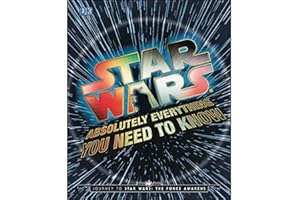 Star Wars: Absolutely Everything You Need to Know