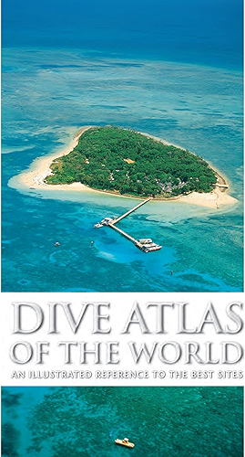 Download Dive Atlas of the World: An Illustrated Reference to the Best Sites (English Edition) PDF
