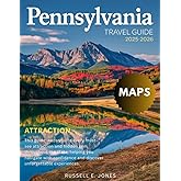 PENNSYLVANIA 2025-2026:: New Edition —Your Handbook to Road Trips, Family-Friendly Activities, Historic Towns, National Parks, Festivals, Outdoor Adventures, & Best Hidden Spots That Only Locals Know.