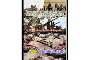 The Law of Armed Conflict and the Nigerian Military Modus Operandi: The Boko Haram Terrorism in perspctive.: corruption, reli