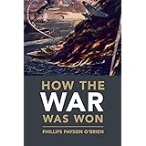 How the War Was Won: Air-Sea Power and Allied Victory in World War II (Cambridge Military Histories)