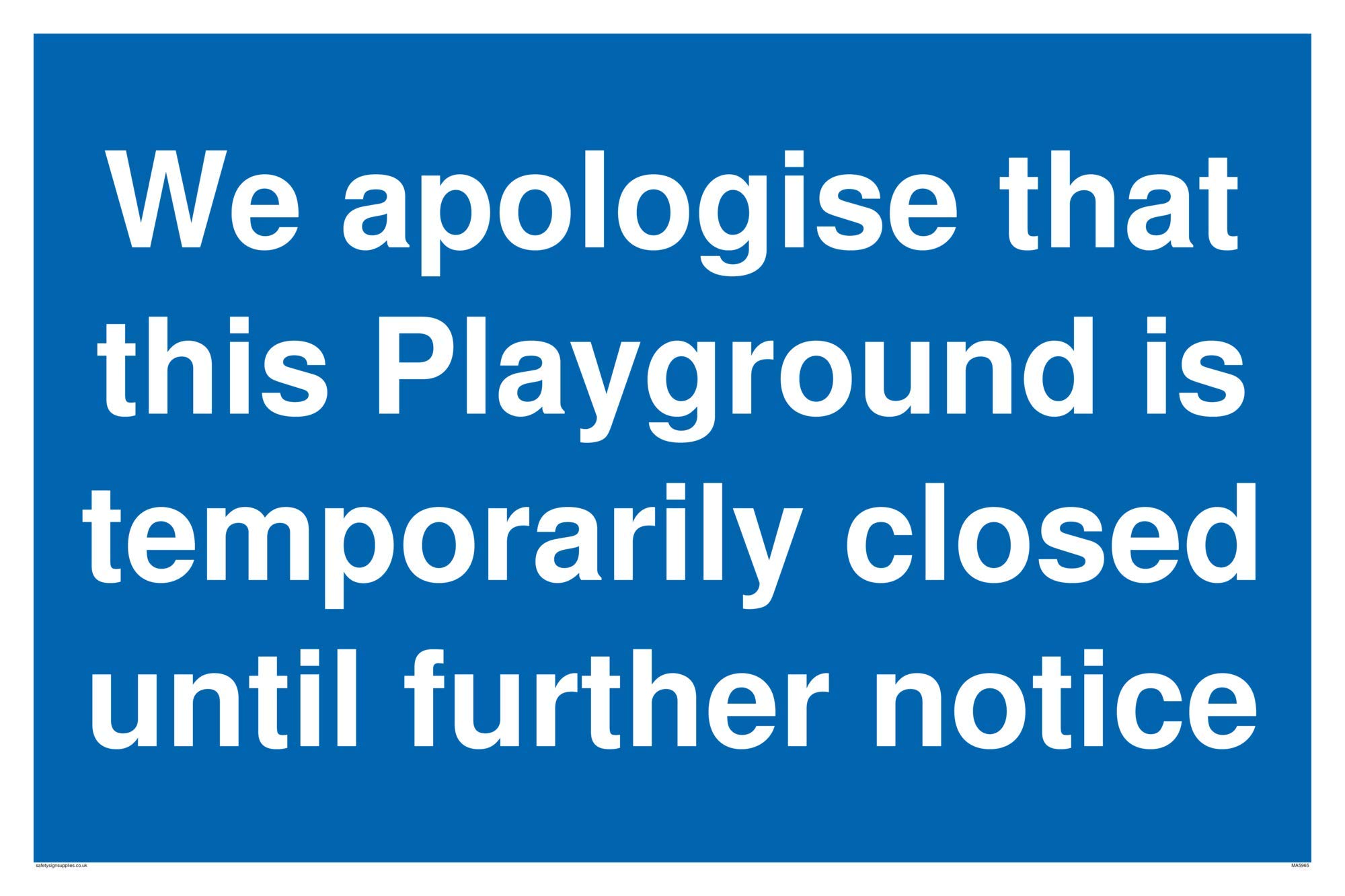 We apologise that this Playground is temporarily closed until further notice sign - Aluminium Composite 3mm
