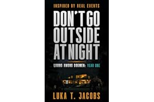 Don't Go Outside At Night: Living Among Dogmen: Year One (The Sycamore Run Estate Series Book 1)