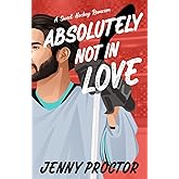 Absolutely Not in Love (Appies Version): A Sweet Hockey RomCom