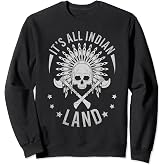 Indian Land Headdress Skull Indigenous Native American Sweatshirt