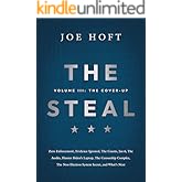 The Steal - Volume III: The Cover-Up: Zero Enforcement, Evidence Ignored, The Courts, Jan 6, The Audits, Hunter Biden’s Lapto