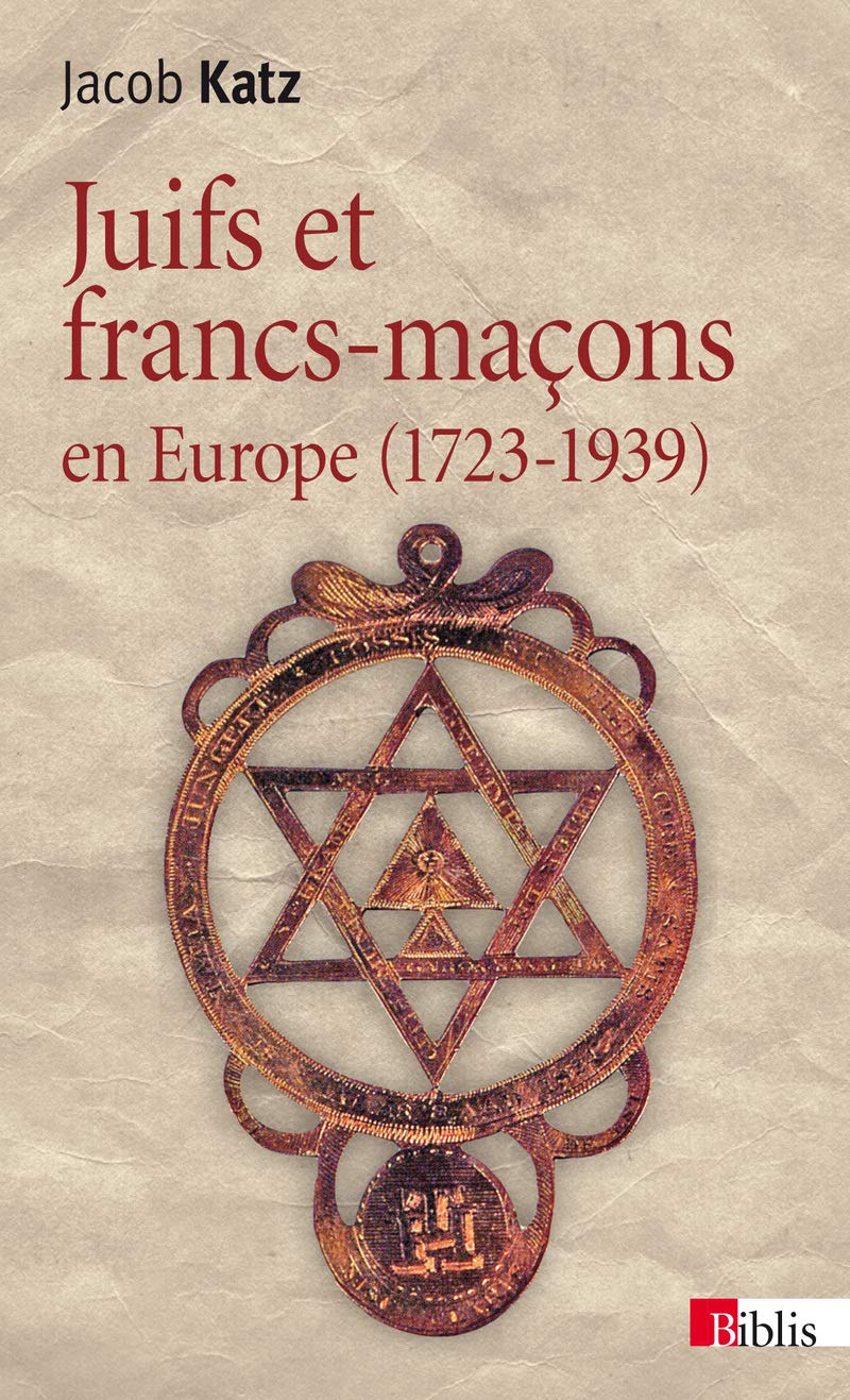 Amazon Fr Juifs Et Francs Macons En Europe 1723 1939 Katz Jacob Courtine Denamy Sylvie Livres