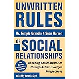 Unwritten Rules of Social Relationships: Decoding Social Mysteries Through the Unique Perspectives of Autism: New Edition wit