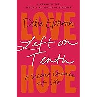 Left on Tenth: A Second Chance at Life: A Memoir