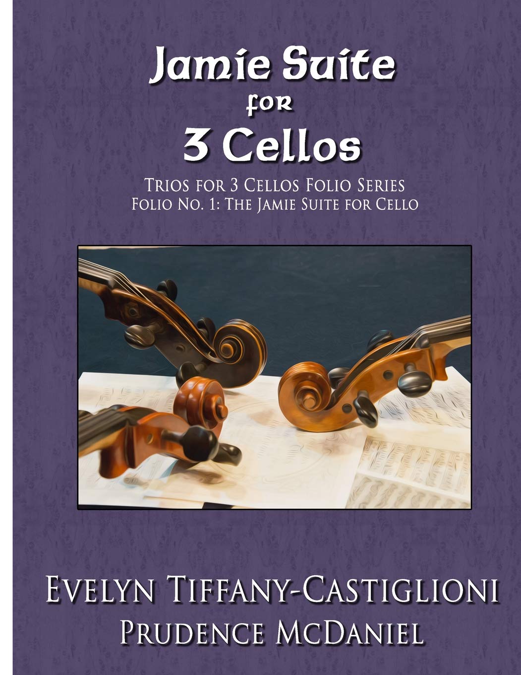 Trios for 3 Cellos: An Arrangement of The Jamie Suite for 3 Cellos