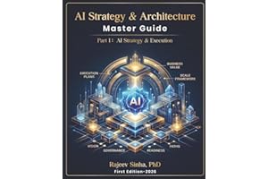The AI Strategy & Architecture Master Guide: Part 1: Strategy & Execution