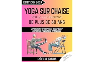 YOGA SUR CHAISE POUR LES SENIORS DE PLUS DE 60 ANS: 10 minutes d'exercices doux pour retrouver l'équilibre et la force (Frenc