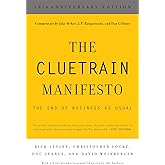 The Cluetrain Manifesto (10th Anniversary Edition): 10th Anniversary Edition