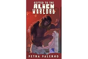 Gifted to the Alien Warlord (Petra Palerno's Filthy Shorts)