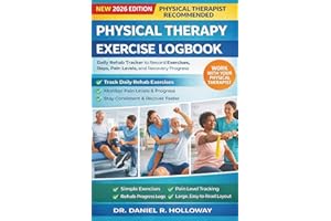 Physical Therapy Exercise Logbook: Daily Physical Therapy Exercise Log for Rehab Progress and Recovery