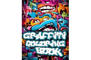 Graffiti Coloring Book: 50+ Graffiti Street Art Coloring Pages for Teens and Adults