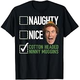 Elf Naughty Nice Cotton Headed Ninny Muggins T-Shirt