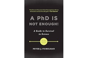 A PhD Is Not Enough!: A Guide to Survival in Science