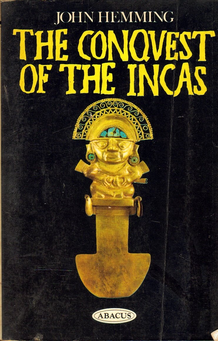 The Conquest Of The Incas By John Hemming John Hemming Amazon Com Books