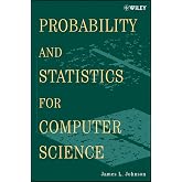Probability and Statistics for Computer Science