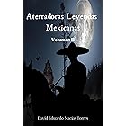 Aterradoras Leyendas Mexicanas: Volumen II (Spanish Edition)