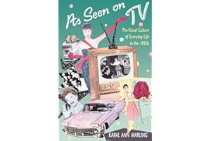 As Seen on TV: The Visual Culture of Everyday Life in the 1950s