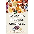 La magia de las piedras y los cristales (Bolsillo) (Spanish Edition)