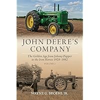 John Deere's Company - Volume 1: From the Steel Plow to the