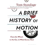 A Brief History of Motion: From the Wheel, to the Car, to What Comes Next