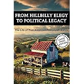From Hillbilly Elegy to Political Legacy: The Life of True American Patriot J.D. Vance [Large Print]