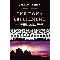 The Doha Experiment: Arab Kingdom, Catholic College, Jewish Teacher book cover The Doha Experiment: Arab Kingdom, Catholic College, Jewish Teacher book cover