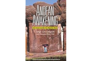 Andean Awakening: An Inca Guide to Mystical Peru