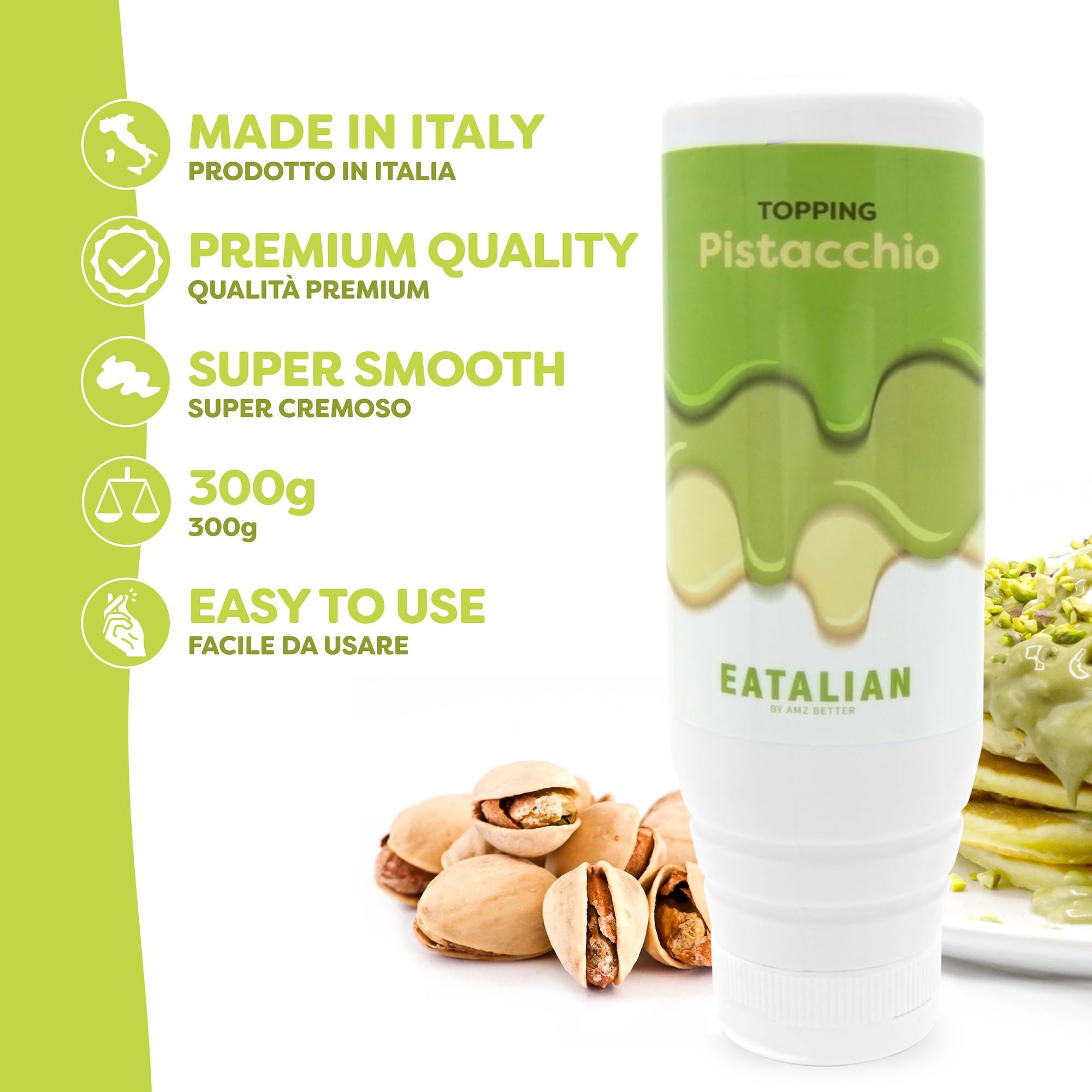 EATALIAN by AMZ BETTER Topping mit Pistaziengeschmack, Süße Proteincreme im Squeezer 300 gr, Made in Italy, Pistaziensauce Ideal zum Dekorieren von Eis, Desserts und Dubai Chocolate 2