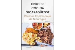 Libro de Cocina Nicaragüense: Recetas tradicionales de Nicaragua