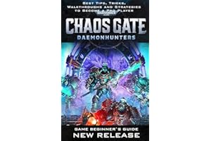 Warhammer 40,000: Chaos Gate - Daemonhunters Complete Guide: Best Tips, Tricks and Strategies to Become a Pro Player