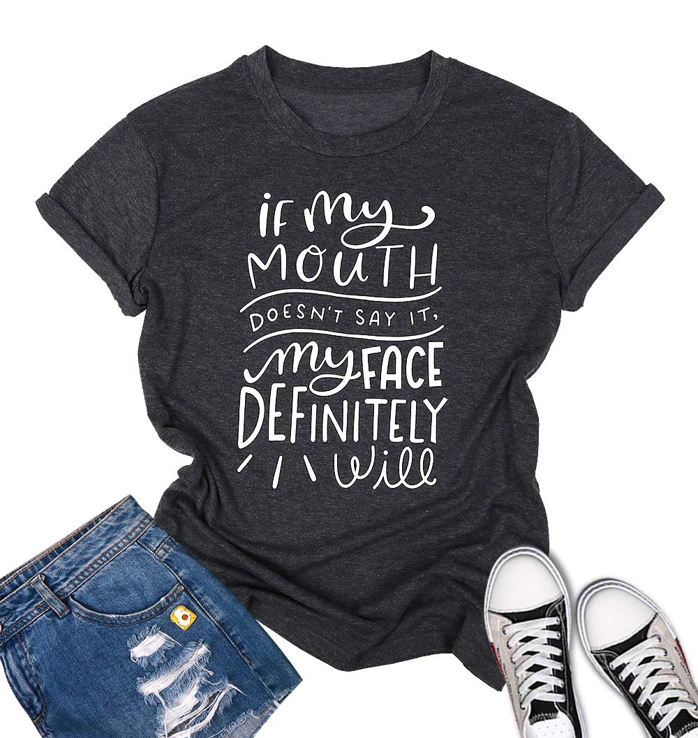 If My Mouth Doesn't Say It My Face Definitely Will T-Shirt Women Funny Saying Shirt Letter Print Tee Top