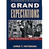 Grand Expectations: The United States, 1945-1974 (Oxford History of the United States |v X)