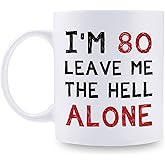 aiyaya 80th Birthday Gifts for Women Men - I'm 80 Leave Me The Hell Alone Mug - 80 Year Old Birthday Gifts for Mom, Dad, Husband, Wife, Brother, Sisters, Grandma, Grandpa, Friends - 11 oz Coffee Mug