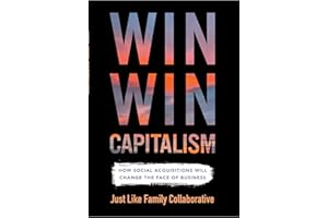 Win Win Capitalism: How Social Acquisitions Will Change the Face of Business