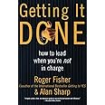 Getting It Done: How to Lead When You're Not in Charge