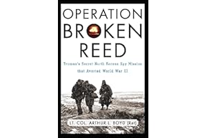 Operation Broken Reed: Truman's Secret North Korean Spy Mission That Averted World War III